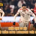Nhận Định Cơ Hội Chiến Thắng Bayer Leverkusen Toàn Cảnh